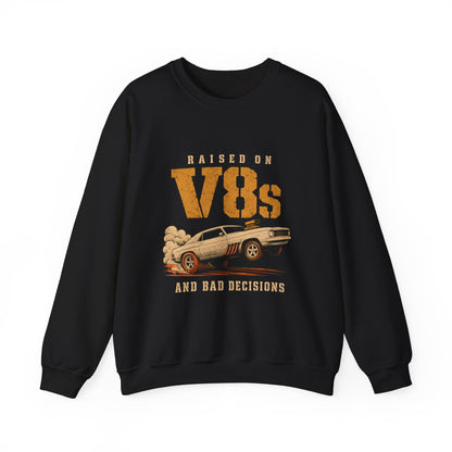 "Raised on V8s and Bad Decisions" Vintage Sweatshirt