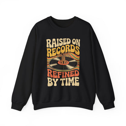 "Raised On Records. Refined By Time" Vintage Sweatshirt