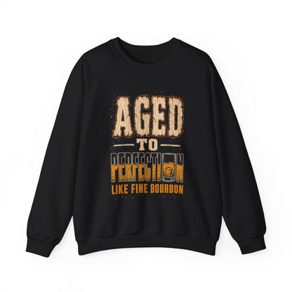 "Aged To Perfection Like Fine Bourbon" Vintage Sweatshirt