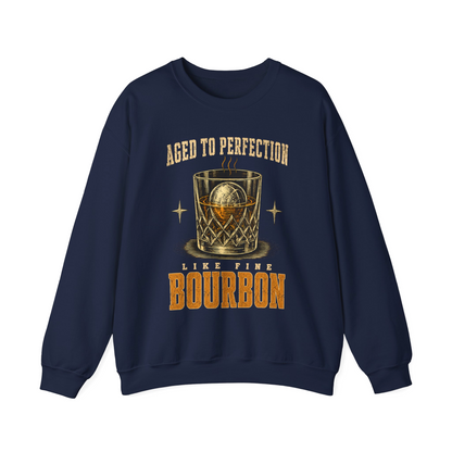 "Aged To Perfection Like Fine Bourbon" Whiskey Lover Sweatshirt
