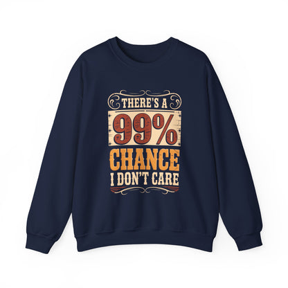 "There's a 99% Chance I Don't Care" Vintage Sweatshirt