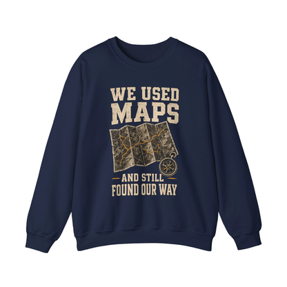 "We Used Maps and Still Found Our Way" Vintage Sweatshirt