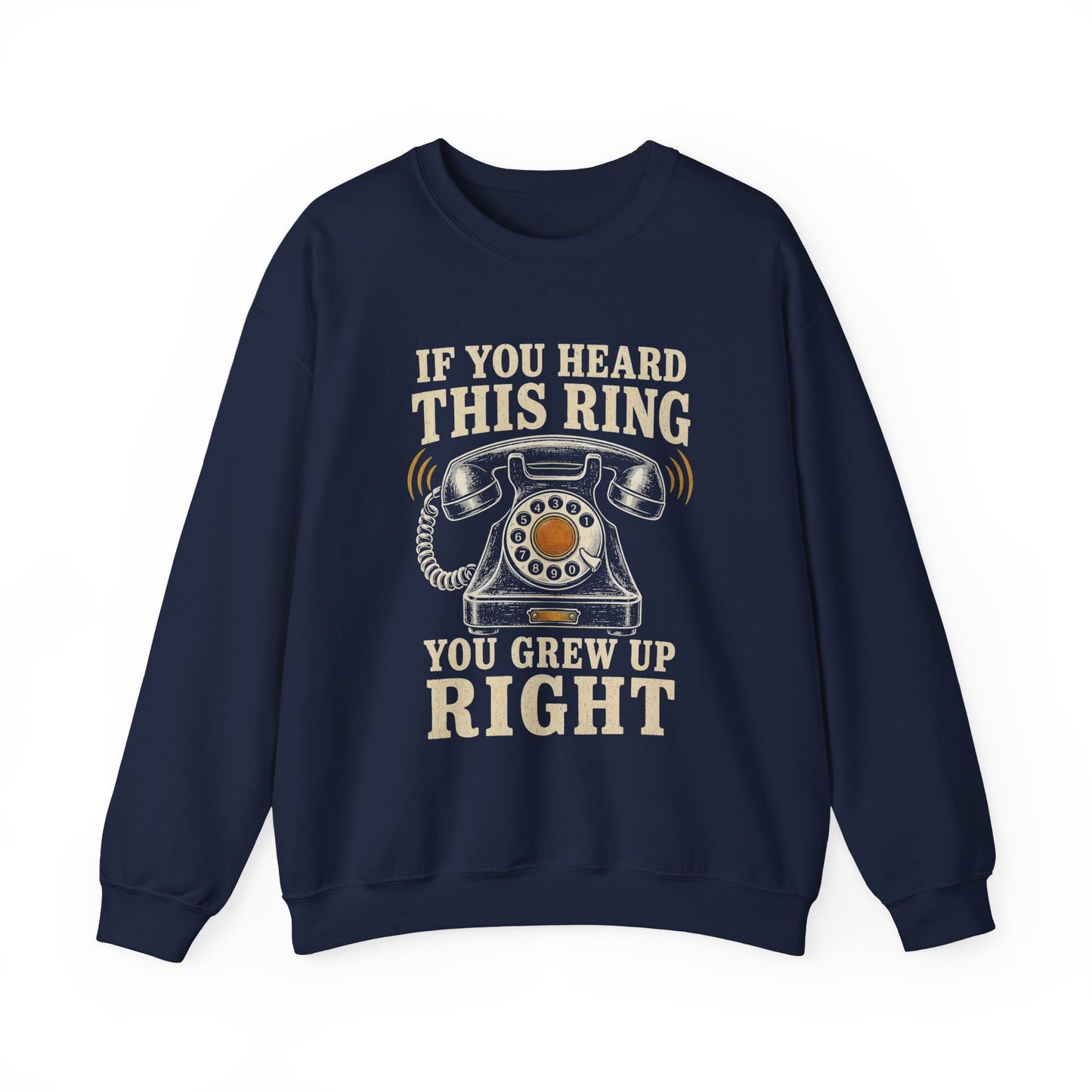 "If You Heard This Ring, You Grew Up Right" Vintage Sweatshirt