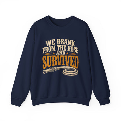 "We Drank From The Hose and Survived" Vintage Sweatshirt