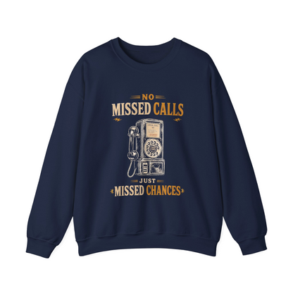 "No Missed Calls. Just Missed Chances" Vintage Sweatshirt