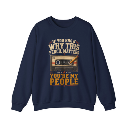 "If You Know Why This Pencil Matters, You're My People" Vintage Sweatshirt