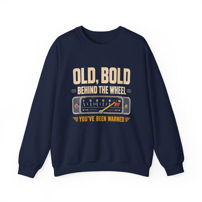 "Old, Bold, Behind The Wheel. You’ve Been Warned" Vintage Sweatshirt