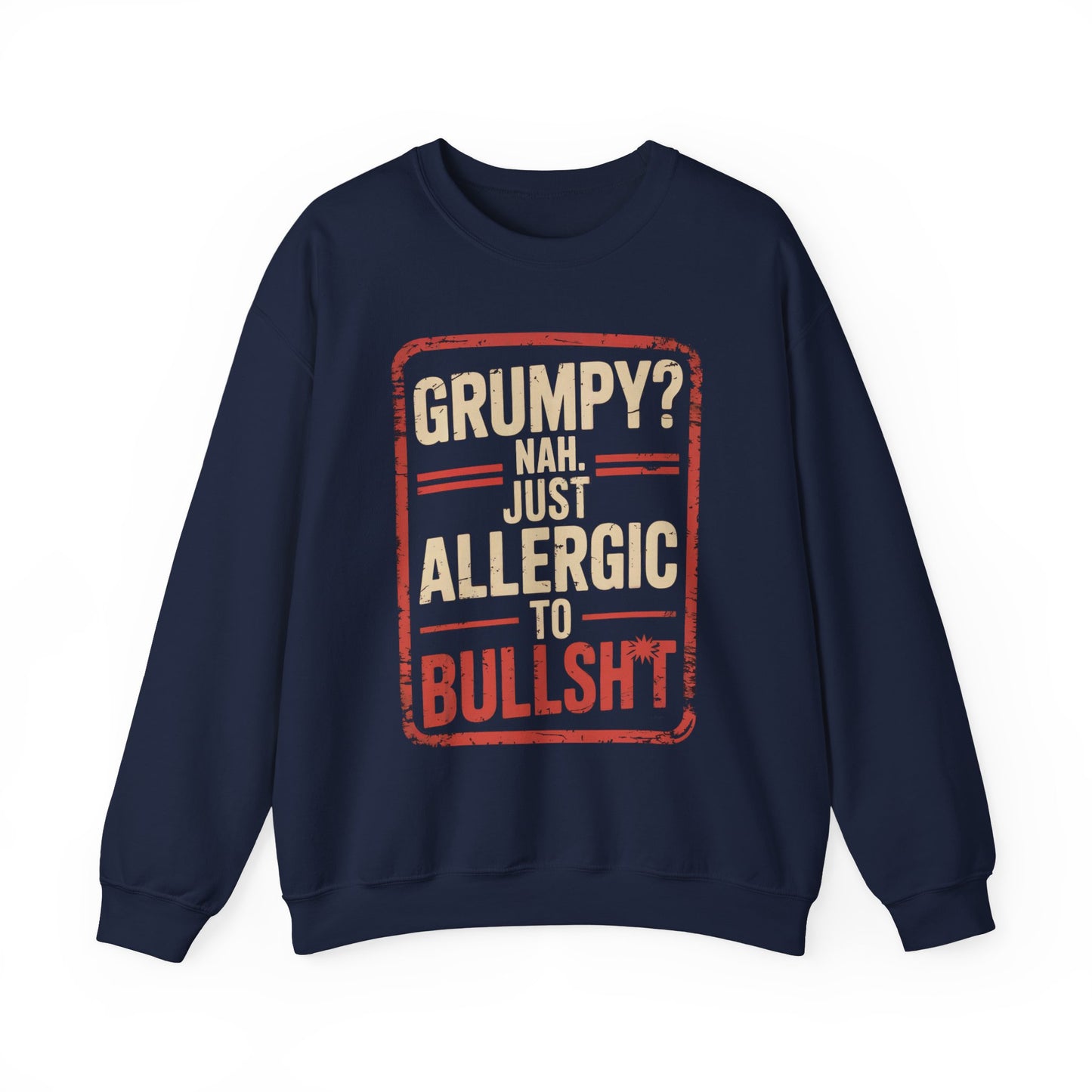 "Grumpy Nah. Just Allergic to Bullsht" Vintage Sweatshirt