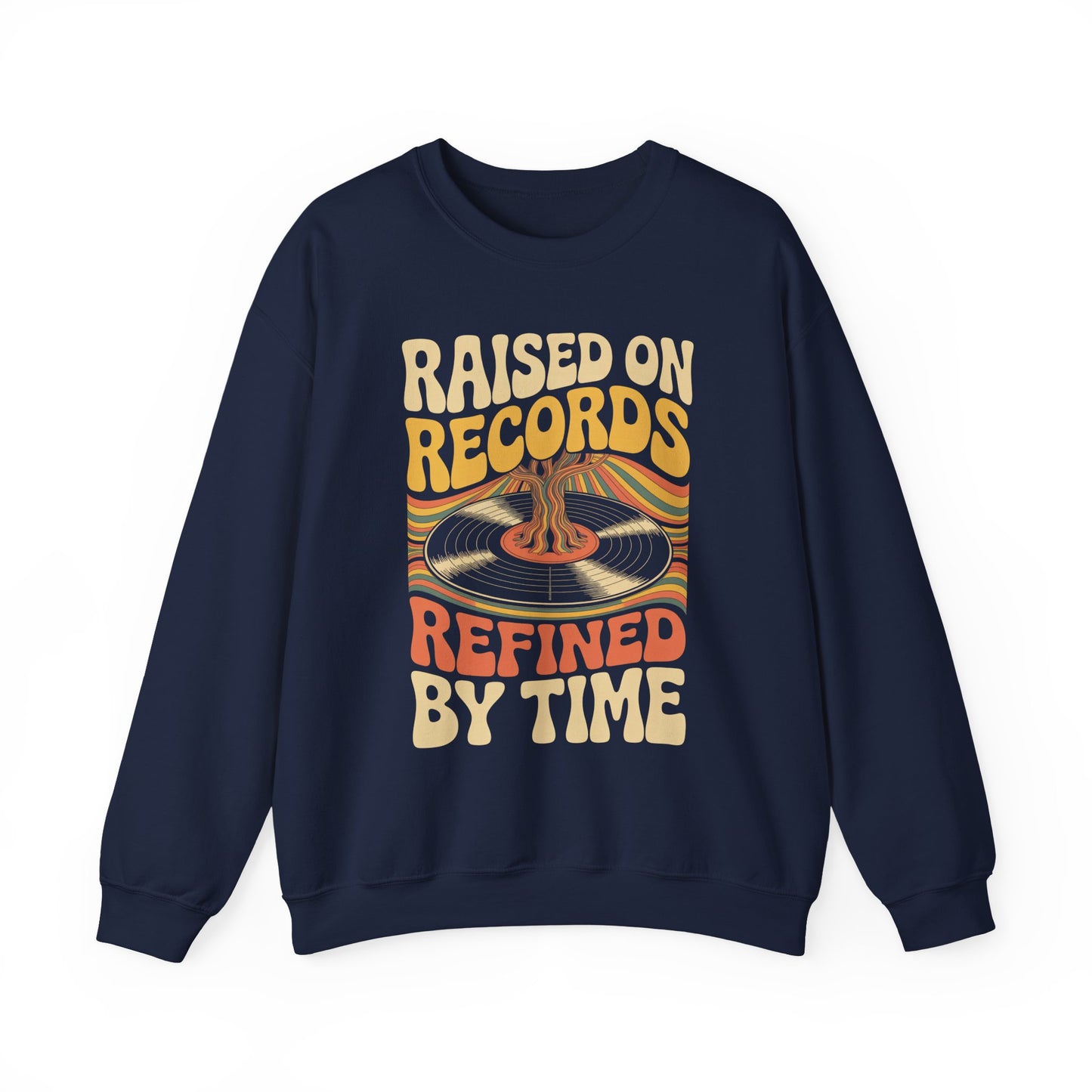 "Raised On Records. Refined By Time" Vintage Sweatshirt
