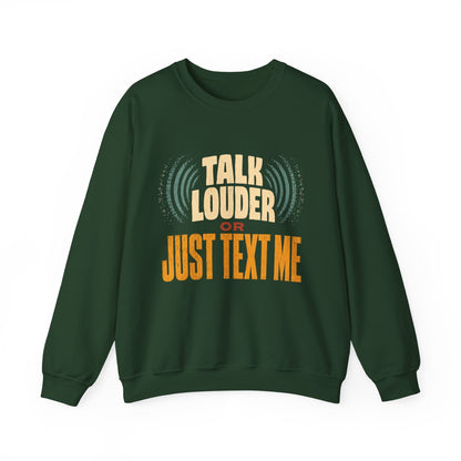 "Talk Louder or Just Text Me" Funny Vintage Sweatshirt