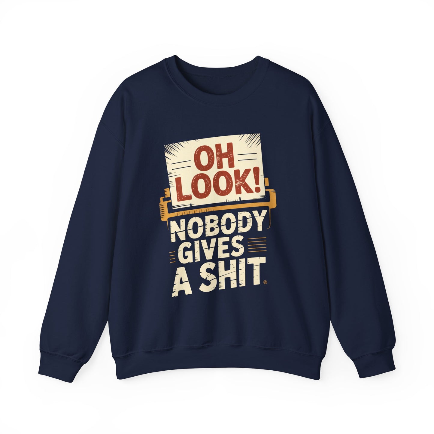 "Oh Look! Nobody Gives a Shit" Vintage Sweatshirt