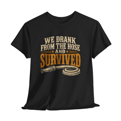 "We Drank From The Hose and Survived" Vintage T-Shirt