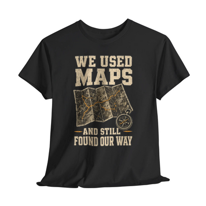 "We Used Maps and Still Found Our Way" Vintage T-Shirt
