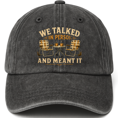 Black vintage washed cap with We talked in person cap printed front design