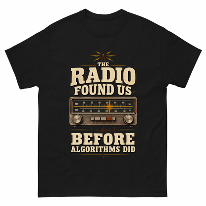 Black vintage t-shirt with The Radio Found Us Before Algorithms Did printed front design