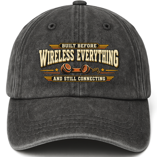 Black vintage washed cap with Built Before Wireless Everything And Still Connecting printed front design