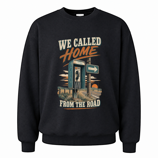 Black vintage sweatshirt with We Called Home From The Road printed front design