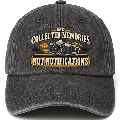 Black vintage washed cap with We Collected Memories Not Notifications printed front design
