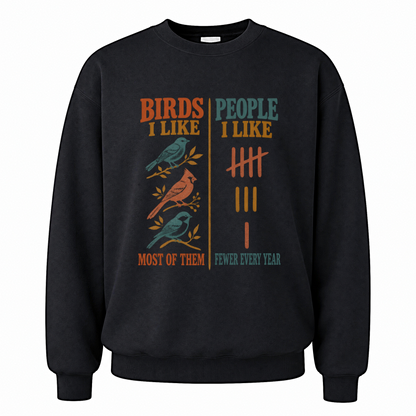 Black vintage sweatshirt with Birds Like Most Of Them. People Like Fewer Every Year printed front design