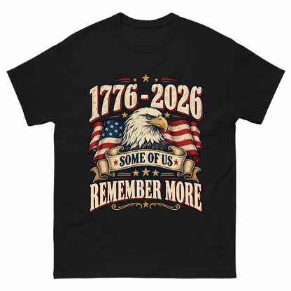Black vintage t-shirt with 1776-2026 Some Of Us Remember More printed front design