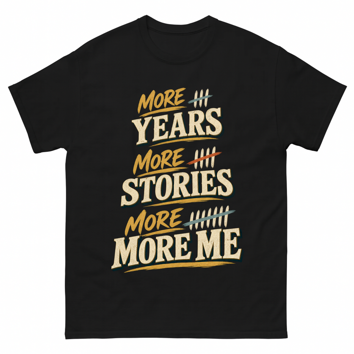 Black vintage t-shirt with More Years More Stories More Me printed front design