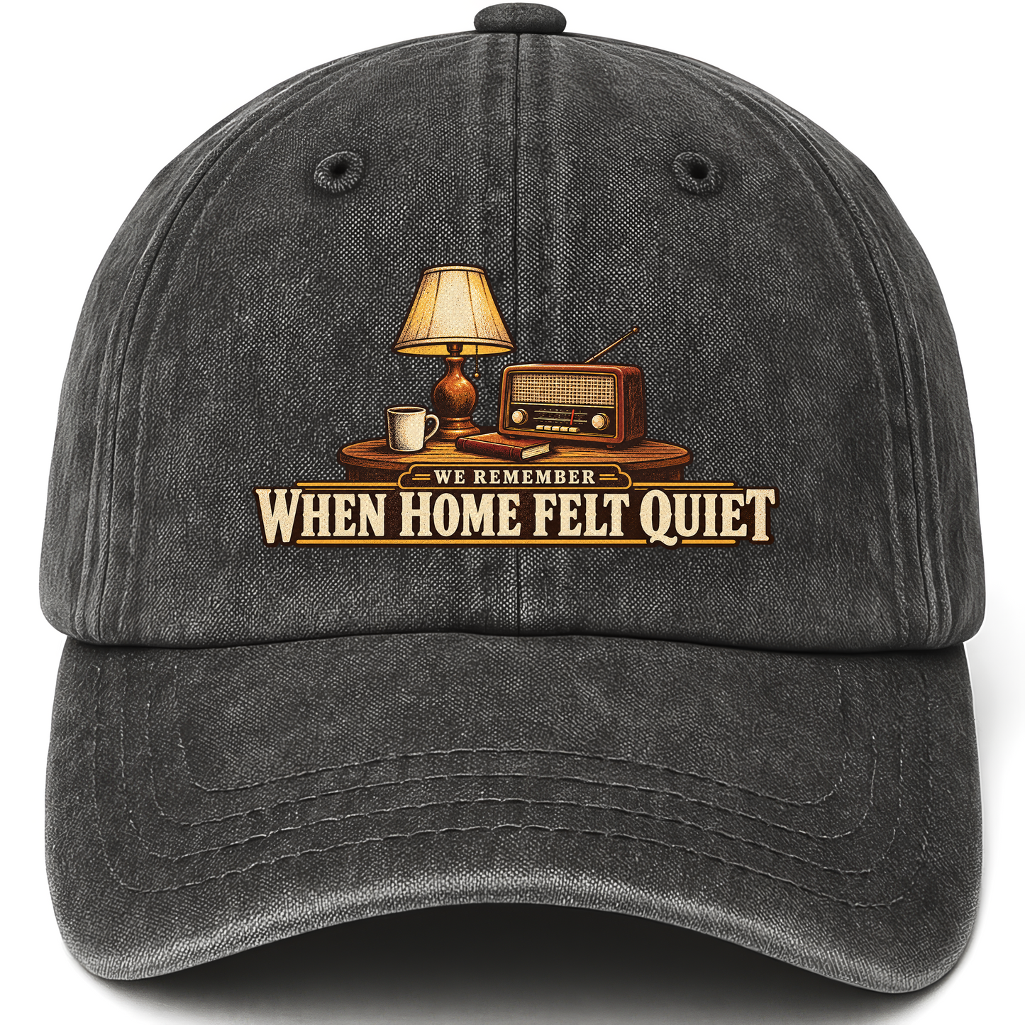 Black vintage washed cap with We Remember When Home Felt Quiet printed front design