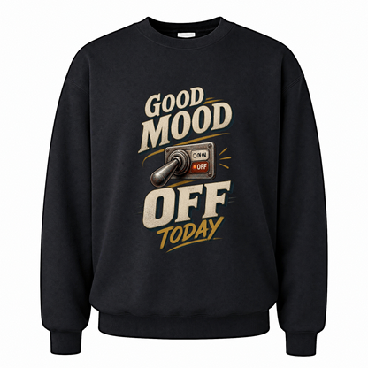 Black vintage sweatshirt with Good Mood Off Today printed front design
