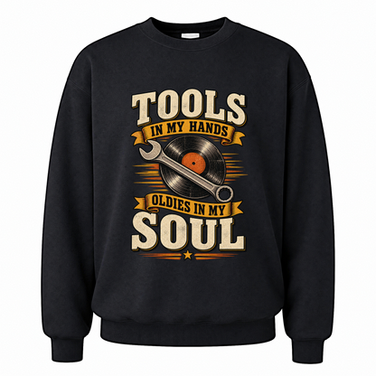 Black vintage sweatshirt with 34 tools in my hands oldies in my soul ideogram 4x printed front design