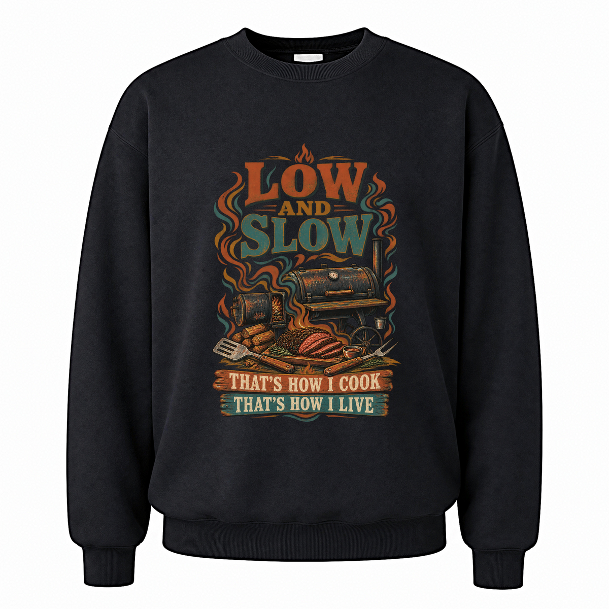 Black vintage sweatshirt with Low And Slow That’s How I Cook That’s How I Live printed front design