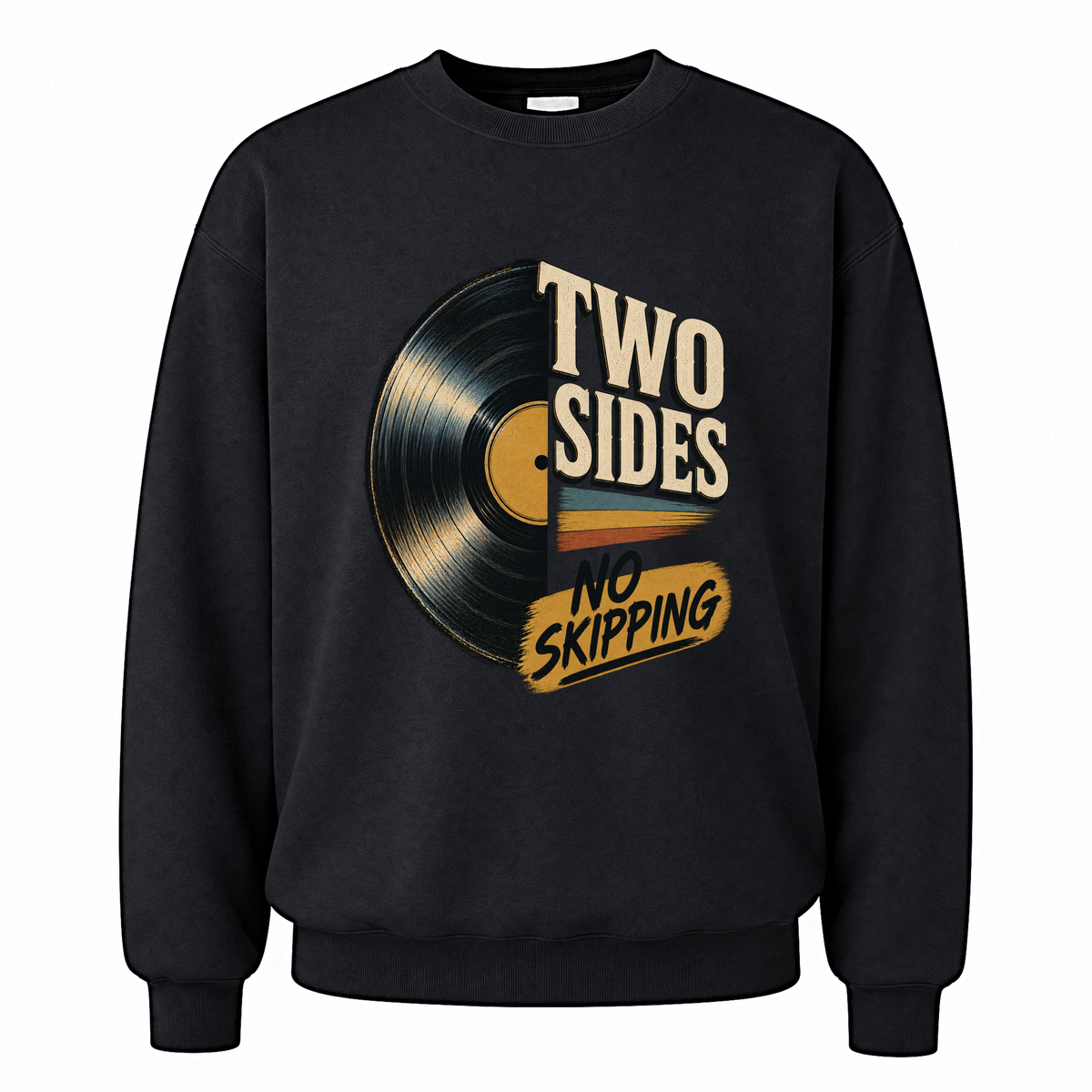 Black vintage sweatshirt with Two Sides. No Skipping printed front design