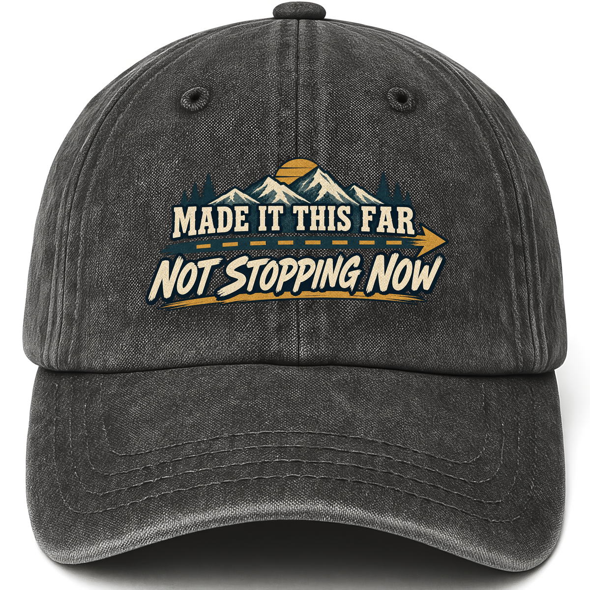 Black vintage washed cap with Made It This Far Not Stopping Now printed front design