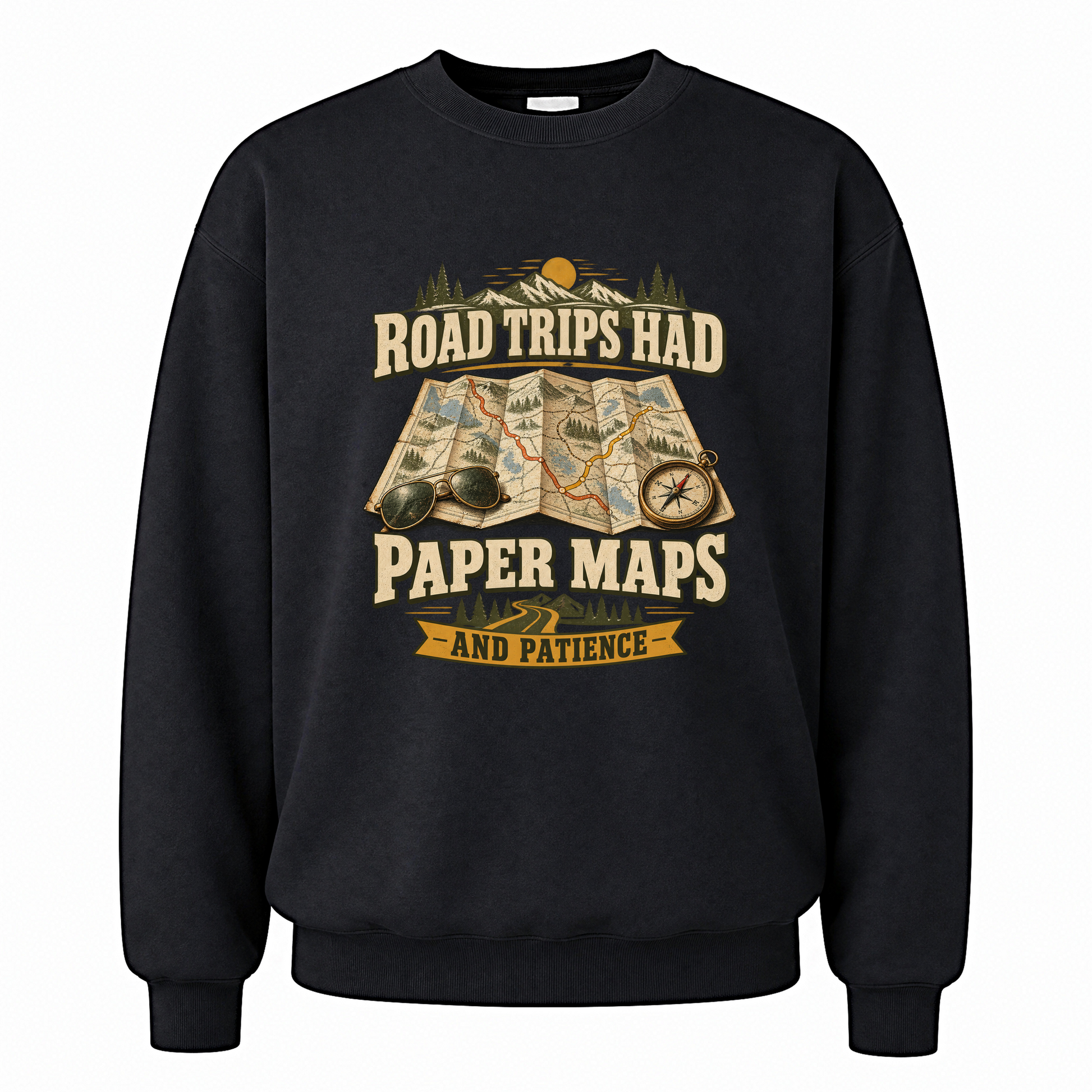Black vintage sweatshirt with Road Trips Had Paper Maps And Patience printed front design