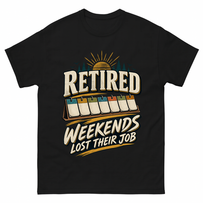 Black vintage t-shirt with Retired Weekends Lost Their Job printed front design