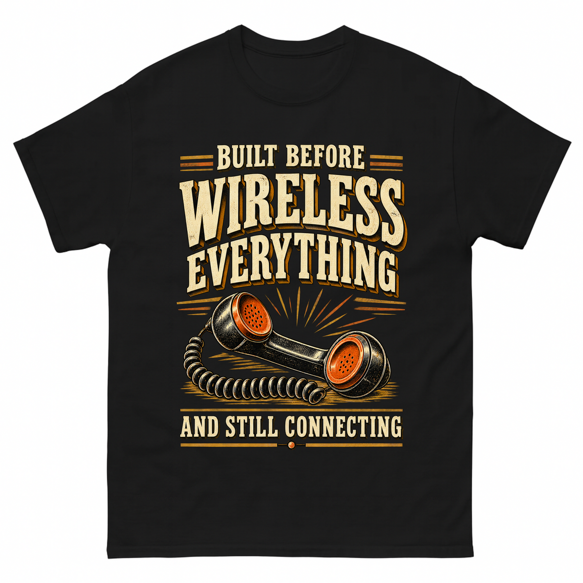 Black vintage t-shirt with Built Before Wireless Everything And Still Connecting printed front design