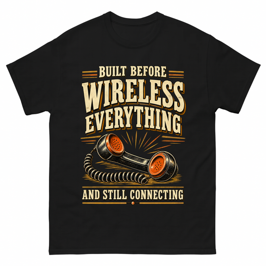 Black vintage t-shirt with Built Before Wireless Everything And Still Connecting printed front design