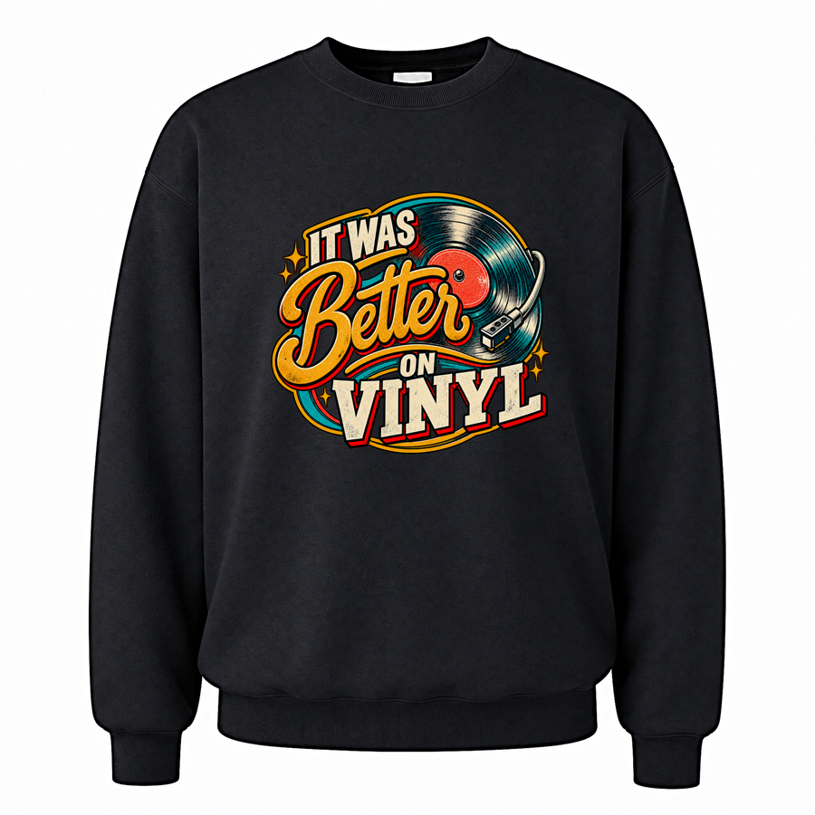 Black vintage sweatshirt with It Was Better On Vinyl printed front design