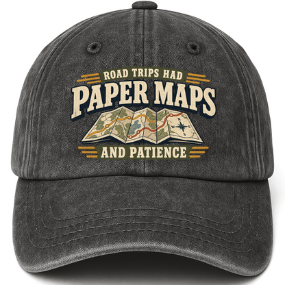 Black vintage washed cap with Road Trips Had Paper Maps And Patience printed front design