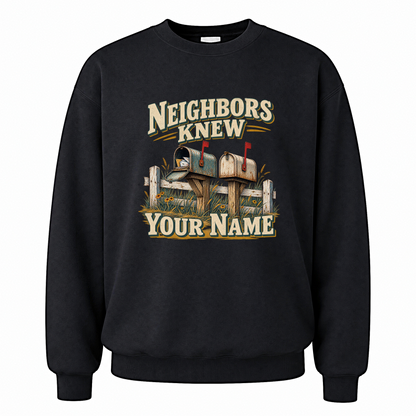 Black vintage sweatshirt with Neighbors Knew Your Name printed front design
