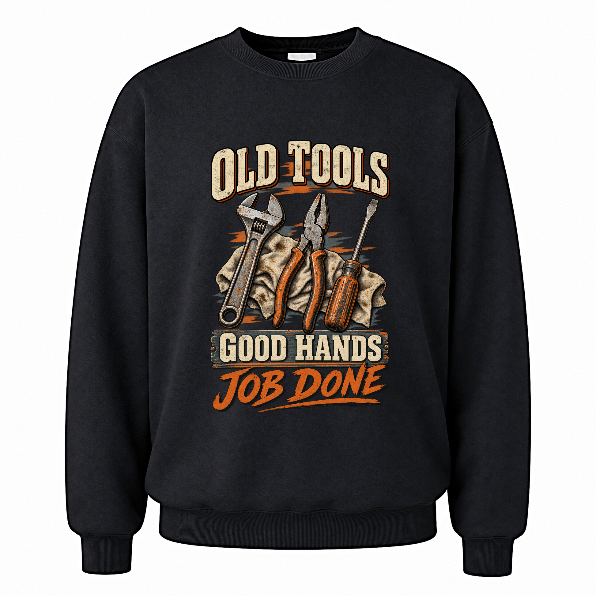 Black vintage sweatshirt with Old Tools Good Hands Job Done printed front design