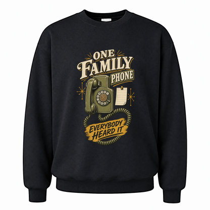 Black vintage sweatshirt with One Family Phone. Everybody Heard It printed front design