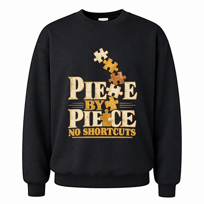 Black vintage sweatshirt with Piece By Piece. No Shortcuts printed front design
