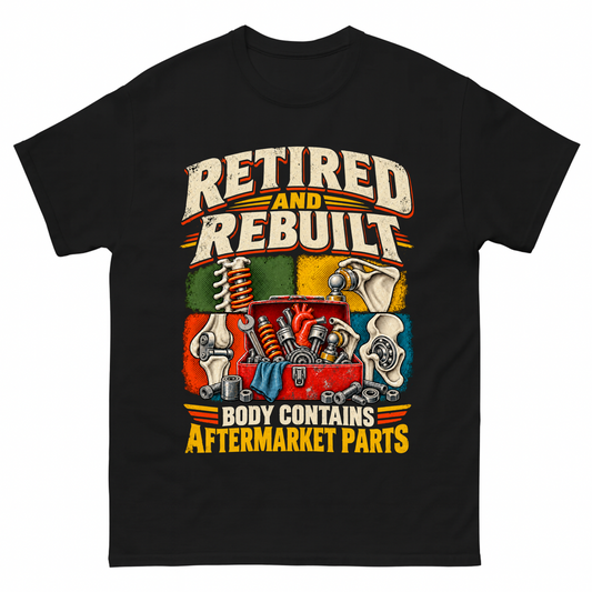Black vintage t-shirt with Retired And Rebuilt. Body Contains Aftermarket Parts printed front design