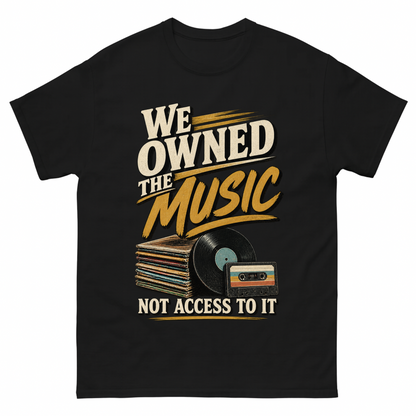 Black vintage t-shirt with We Owned The Music. Not Access To It printed front design