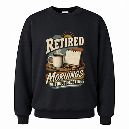 Black vintage sweatshirt with Mornings Without Meetings printed front design