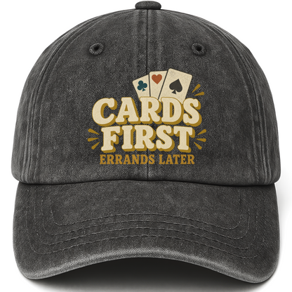 Black vintage washed cap with Cards First. Errands Later printed front design