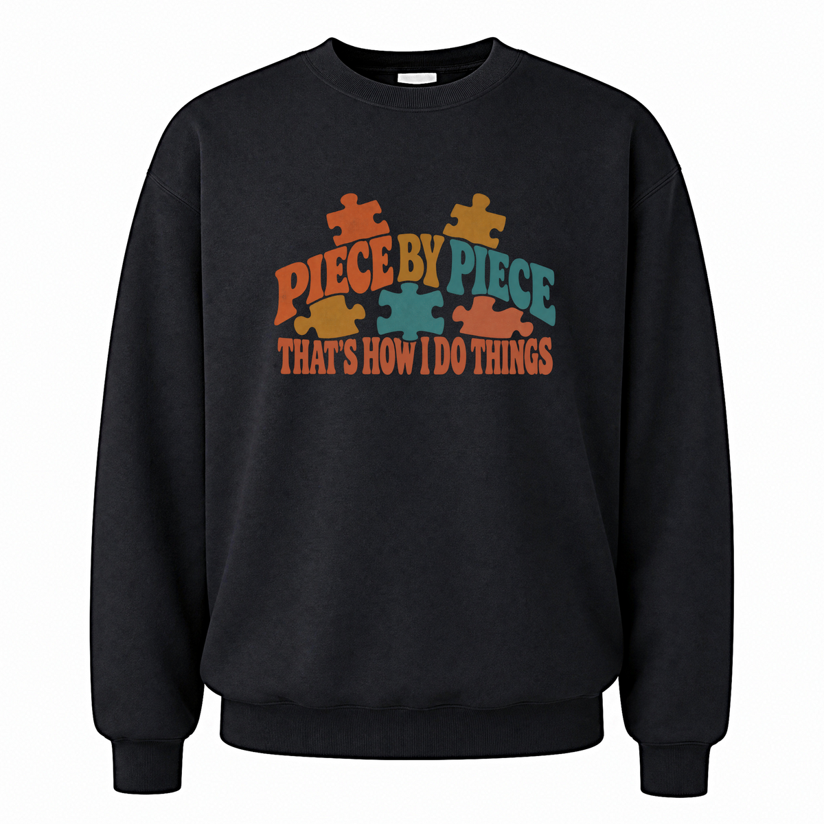 Black vintage sweatshirt with Piece By Piece. That's How I Do Things printed front design