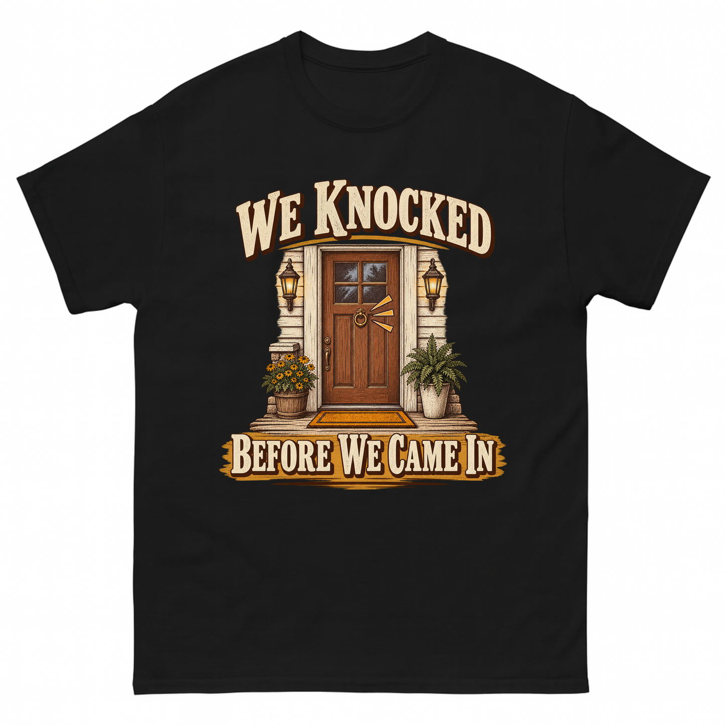 Black vintage t-shirt with We Knocked Before We Came In printed front design