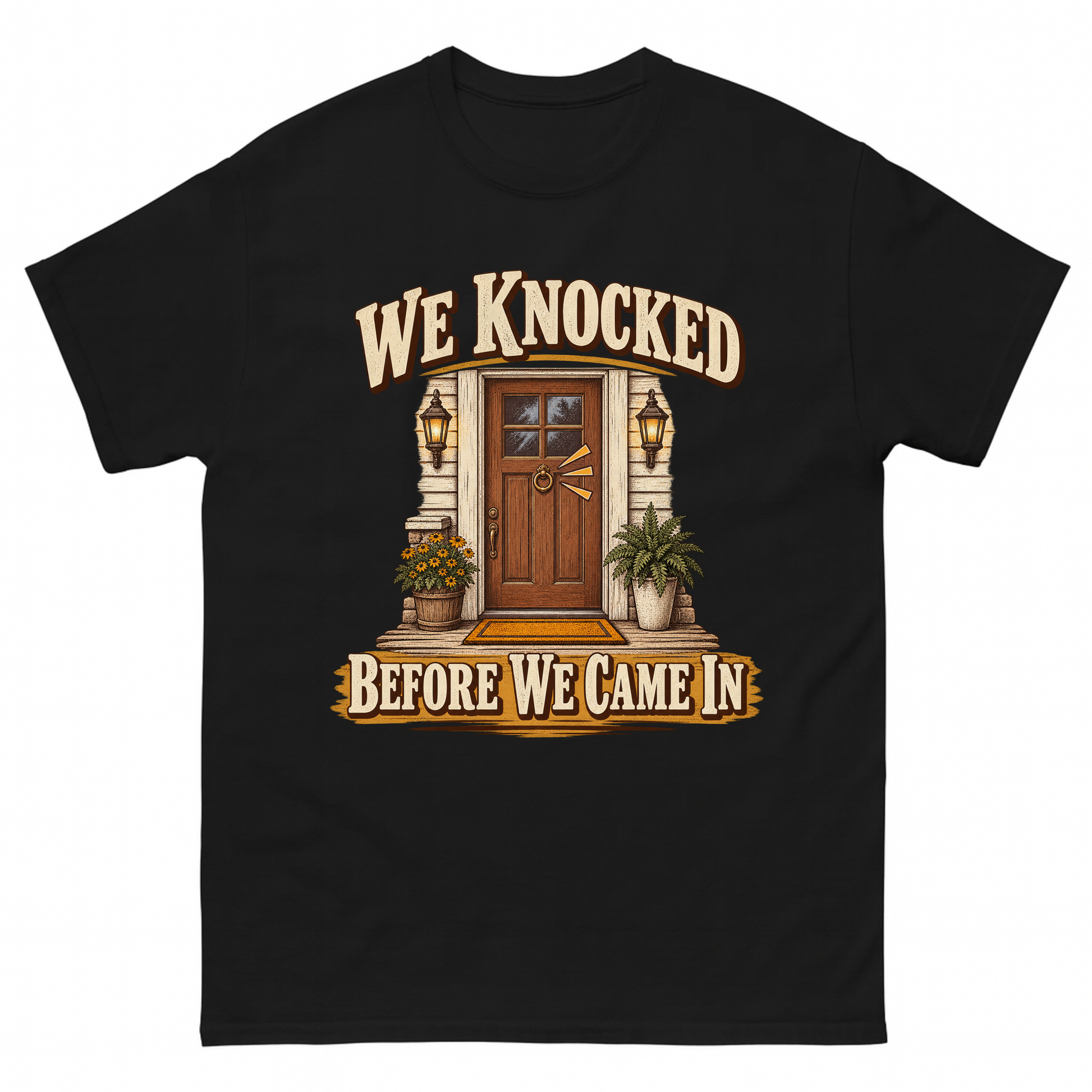 Black vintage t-shirt with We Knocked Before We Came In printed front design