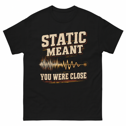 Black vintage t-shirt with Static Meant You Were Close printed front design