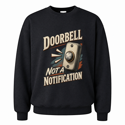 Black vintage sweatshirt with Doorbell. Not A Notification printed front design